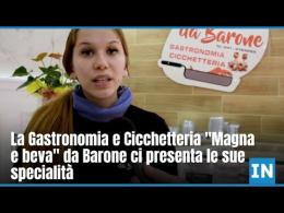 La Gastronomia e Cicchetteria Magna e beva da Barone presenta le sue specialità