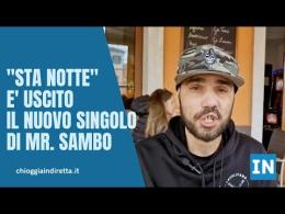 "Sta Notte", ecco il nuovo singolo di Mr. Sambo
