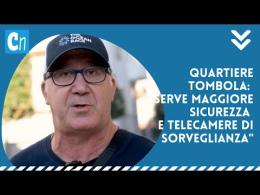Quartiere Tombola : "Serve maggiore sicurezza e telecamere di sorveglianza"