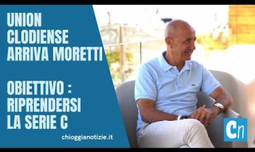 Union Clodiense:  Arriva Moretti. Ora l'obiettivo è un solo: riprendersi la serie C!